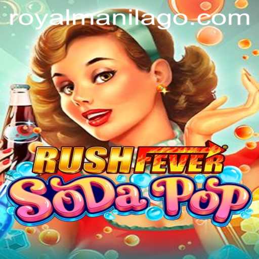 RushFeverSodaPop: The Exciting New Game Sweeping Across ROYALMANILA